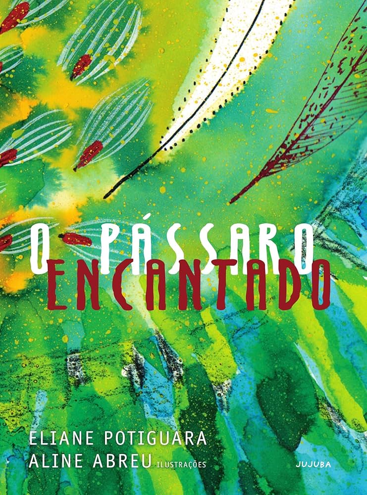Capa do livro Pássaro Encantado, sugestão para o Agosto Indígena